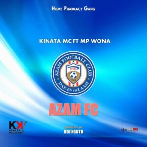 Music Audio : Kinata Mc Ft. Mp Wona – Azam Fc