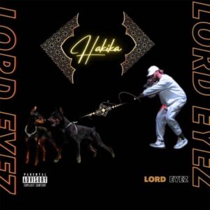 Music Audio : Lord Eyez – Hakika
