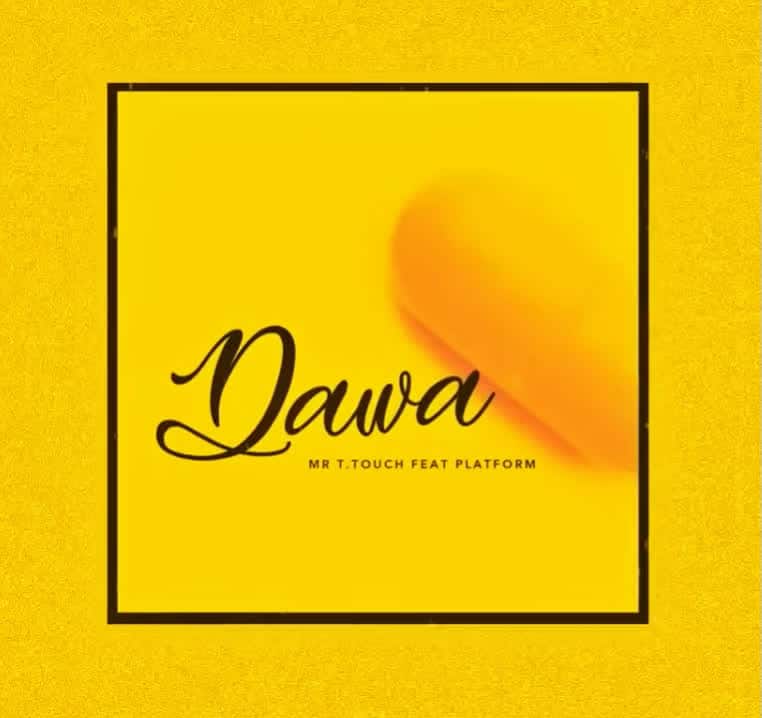 Mr T Touch Ft. Platform – Dawa