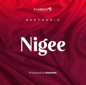Music Audio : Nedy Music – Nigee