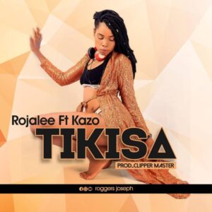 Music Audio : Rajalee Ft. Kazo – Tikisa