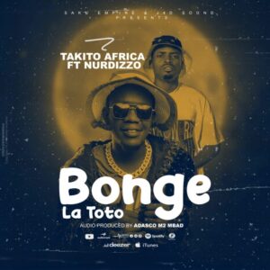 Music Audio : Takito Africa Ft. Nurdizzo – Bonge La Toto