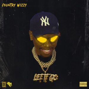 Music Audio : Country Wizzy – Let It Go