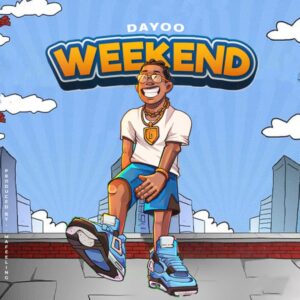 Music Audio : Dayoo – Weekend