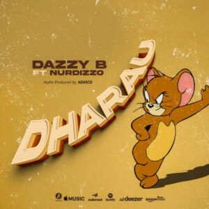 Music Audio : Dazzy B Ft. Nurdizzo – Dharau