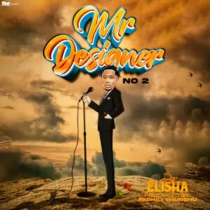 Music Audio : Dogo Elisha – Mr Designer 2