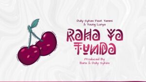Music Audio : Dully Sykes Ft. Yammi & Young Lunya – Raha ya Tunda