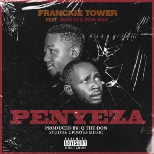 Music Audio : Franckie Tower Ft. AkhuTZ & Puyaman – Penyeza