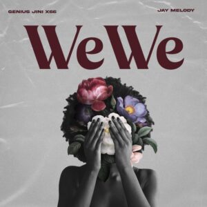 Music Audio : Geniusjini X66 Ft. Jay Melody – Wewe