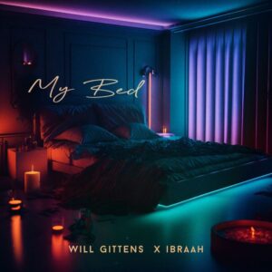 Music Audio : Ibraah, Will Gittens – My Bed