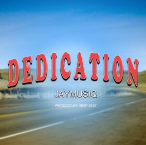 Music Audio : Jaymusiq – Dedication