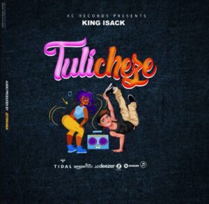 Music Audio : King Isack – Tulicheze