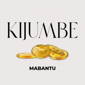Music Audio : Mabantu – Kijumbe
