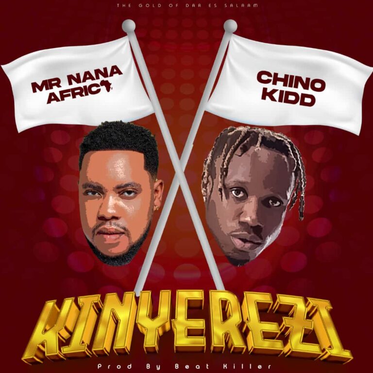 Mr Nana X Chino Kidd – Kinyerezi