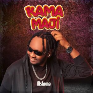 Music Audio : Mshoma Badman – Kama Maji
