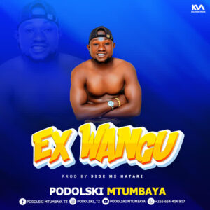 Music Audio : Podolski Mtu Mbaya – EX Wangu