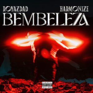 Music Audio : Royazdad & Harmonize – Bembeleza