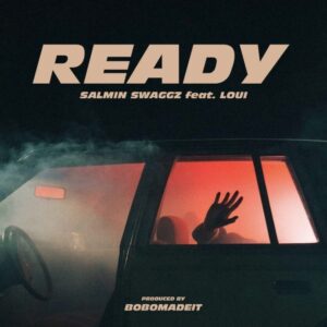Music Audio : Salmin Swaggz Ft. Loui – Ready