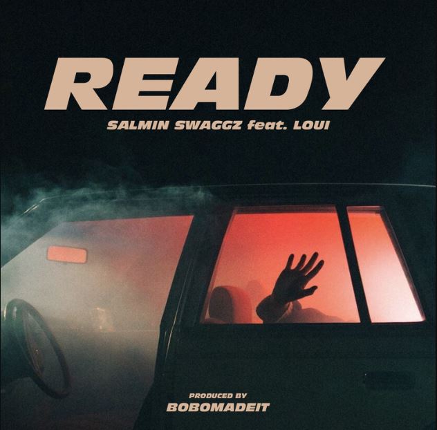 Salmin Swaggz Ft Loui – ready