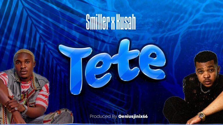 Smiller X Kusah – Tete