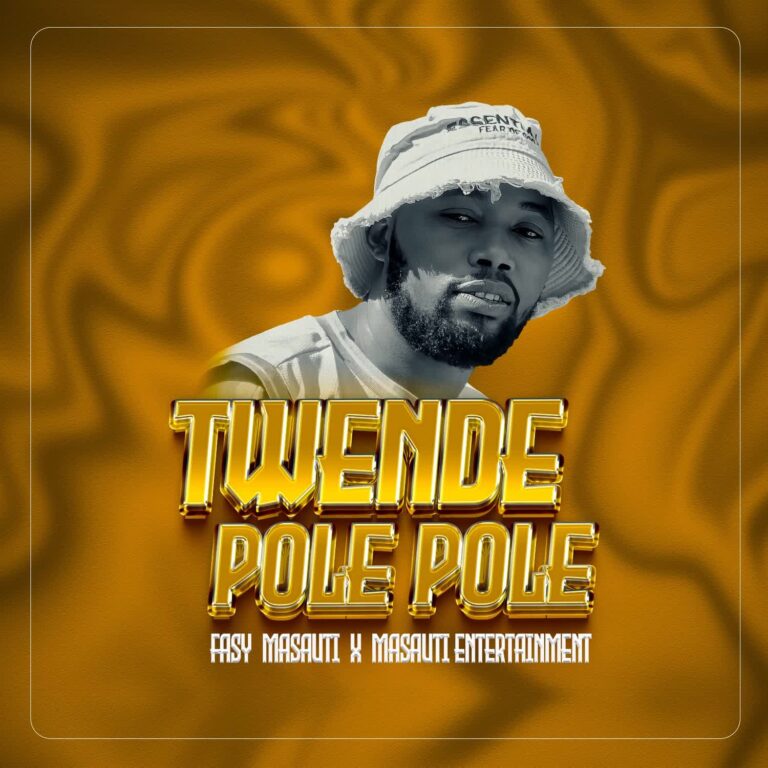 Fasy Masauti X Masauti Entertainment – Twende Pole Pole