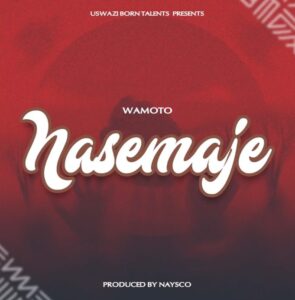 Music Audio : Wamoto Music – Nasemaje