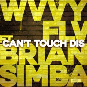 Music Audio : Wvvy Flv Ft. Brian Simba – Can’t Touch Dis