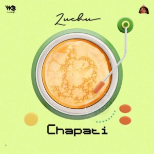 Music Audio : Zuchu – Chapati