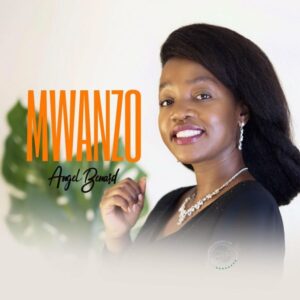 Music Audio : Angel Benard – Mwanzo