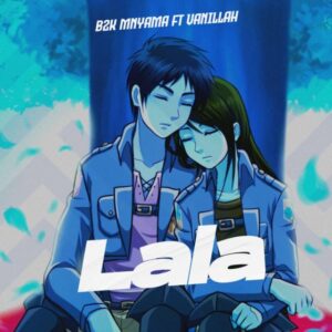 Music Audio : B2k Mnyama Ft. Vanillah – Lala