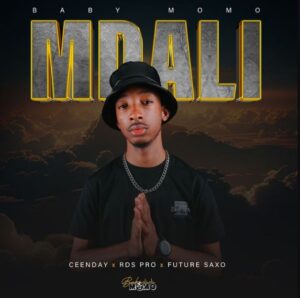 Music Audio : Baby Momo ft Ceenday, RDS PRO & Future Saxo – Mdali