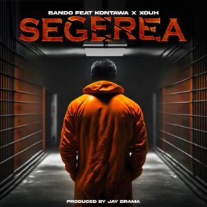 Music Audio : Bando x Kontawa & Xouh – Segerea