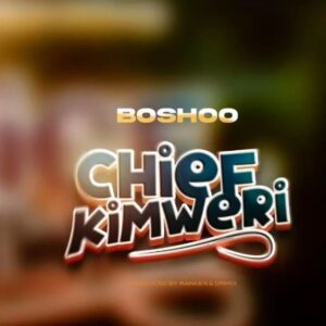 Music Audio : Boshoo – Chief Kimweri