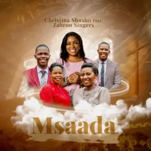 Music Audio : Christina Shusho Ft Zabron Singers – Msaada