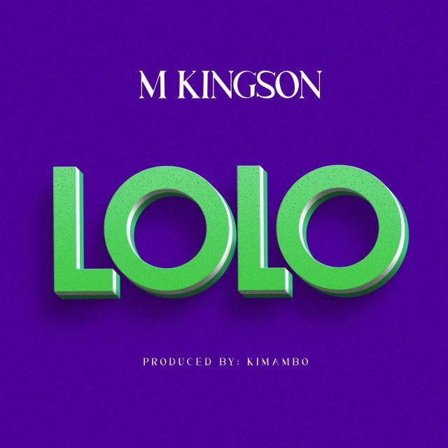 Music Audio : M Kingson – Lolo