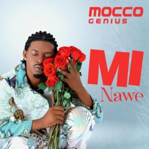 Music Audio : Mocco Genius – Mi Nawe