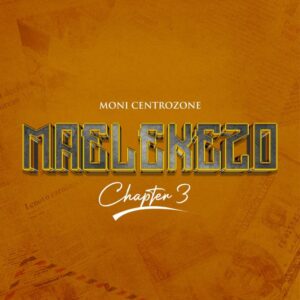 Music Audio : Moni Centrozone – Maelekezo Chapter 3