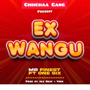 Music Audio : Mr. Finest Ft. One Six – Ex Wangu