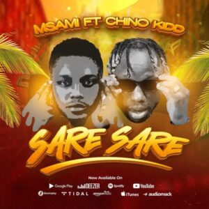 Music Audio : Msami Ft. Chino Kidd – Saresare