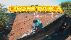 Music Video : Ossam Smartboi – Ukimtaka