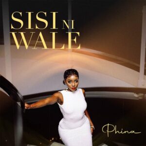 Music Audio : Phina – Sisi Ni Wale