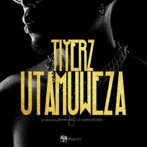 Music Audio : Tiyerz– Utamuweza