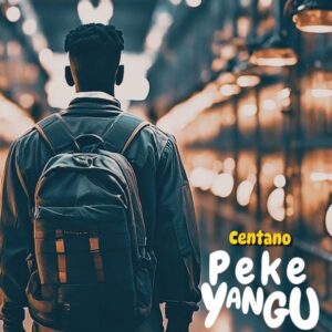 Music Audio : Centano – Bora Peke yangu