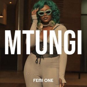 Music Audio : Femi One – Mtungi