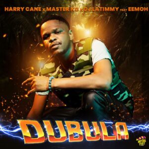 Music Audio : HarryCane ft Master KG, DJ Latimmy & Eemoh – Dubula [Remake]