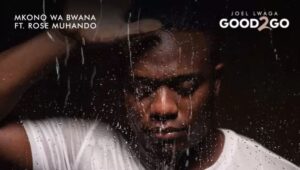 Music Audio : Joel Lwaga ft Rose Muhando – Mkono Wa Bwana