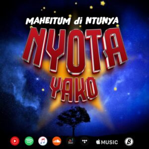 Music Audio : Maheintum Di Ntunya – Nyota Yako