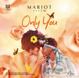 Music Audio : Mariot Alvero – Only You