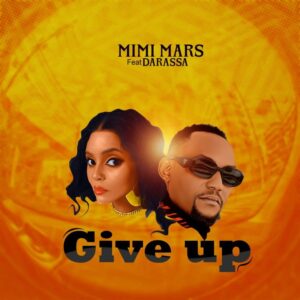 Music Audio : Mimi Mars Ft. Darassa – Give up
