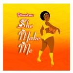 She Make Me